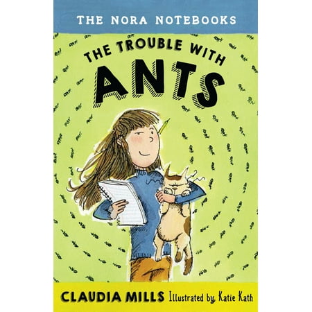 - The Nora Notebooks, Book 1: The Trouble with Ants