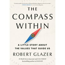 The Compass Within: A Little Story about the Values That Guide Us (Hardcover)
