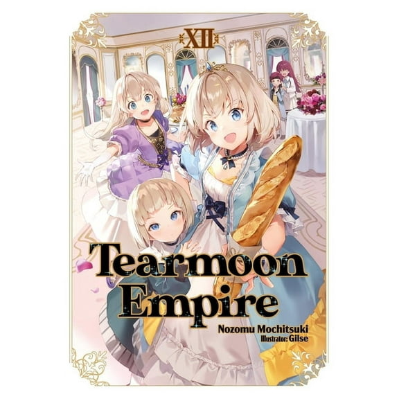 Tearmoon Empire: Volume 12 (Light Novel), (Paperback)