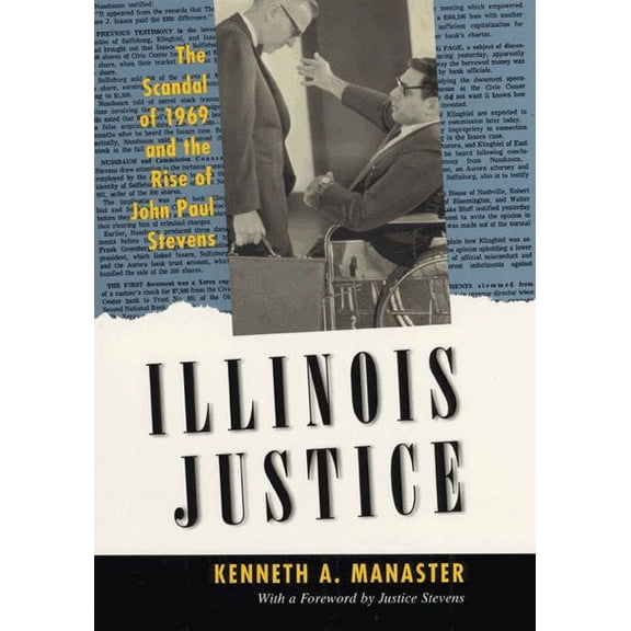 Illinois Justice : The Scandal of 1969 and the Rise of John Paul Stevens (Paperback)