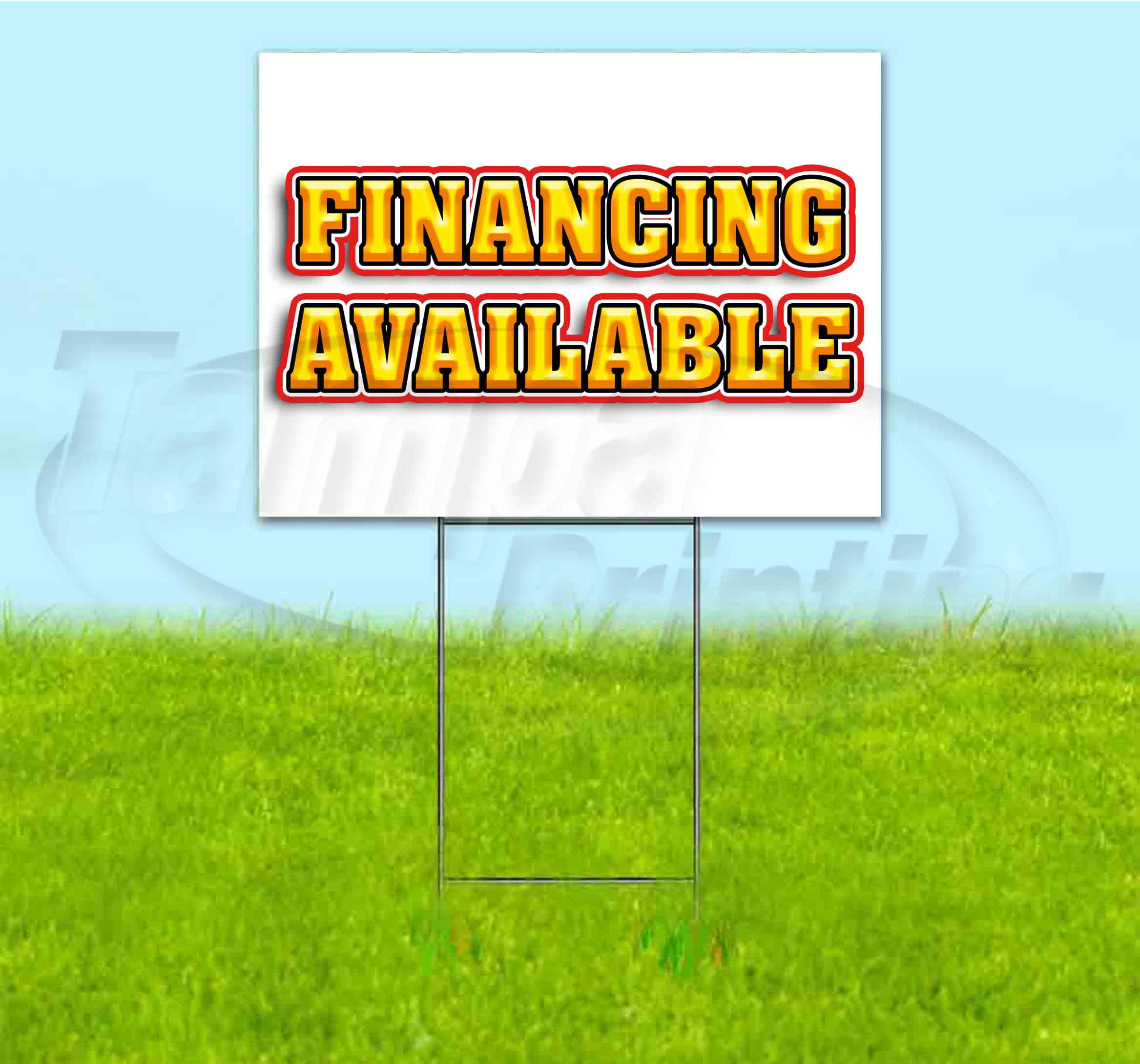 FINANCING AVAILABLE (18" x 24") Yard Sign, Quantity Discounts, MultiPacks, Includes Metal Step
