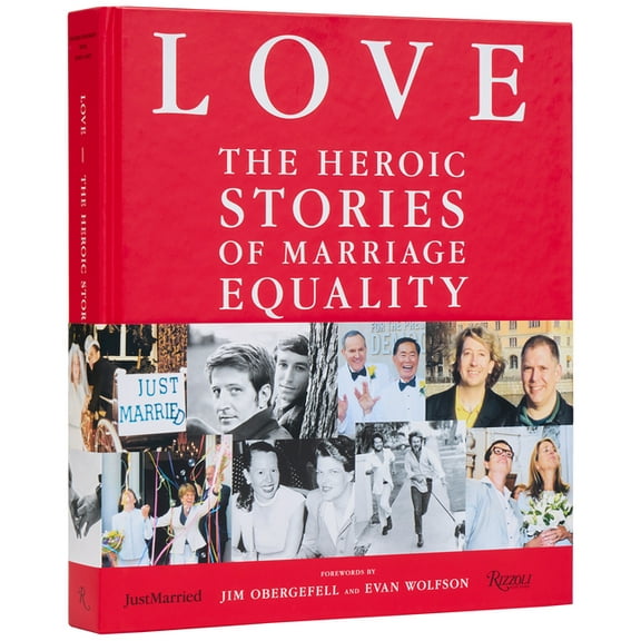 Love: The Heroic Stories of Marriage Equality, (Hardcover)