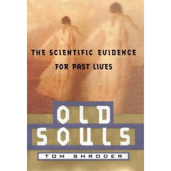 Pre-Owned Old Souls: The Scientific Evidence For Past Lives (Hardcover) 068485192X 9780684851921