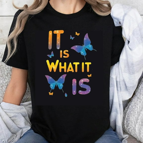 100% Cotton It Is What It Is Butterfly Design T-Shirt Women Fashion Casual Top Graphic Tee Shirt With Colorful Butterflies Motif