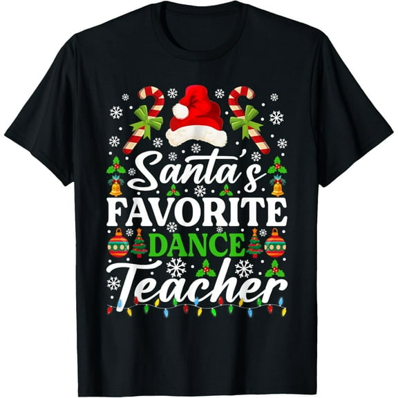 Santa's Favorite Dance Teacher Shirt Funny Christmas Pajama T-Shirt tee