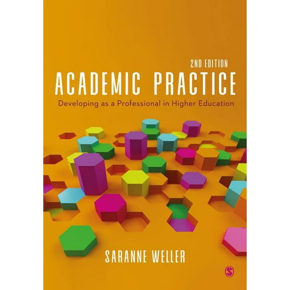 Academic Practice: Developing as a Professional in Higher Education, (Paperback)