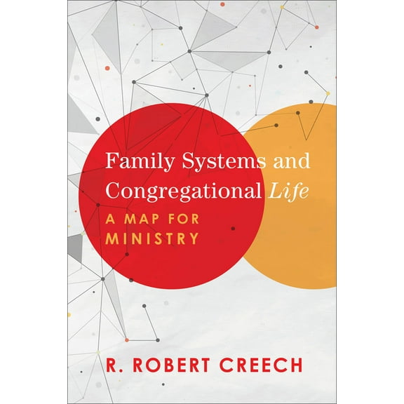 Family Systems and Congregational Life: A Map for Ministry, (Paperback)