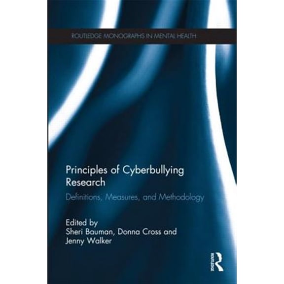 Pre-Owned Routledge Monographs in Mental Health Principles of Cyberbullying Research: Definitions, Measures, and Methodology, (Hardcover)