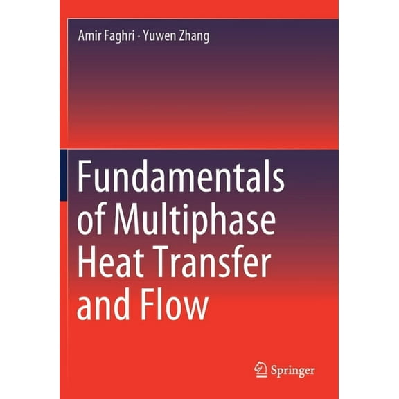 Fundamentals of Multiphase Heat Transfer and Flow, (Paperback)