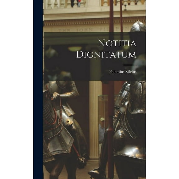 Notitia Dignitatum (Hardcover)