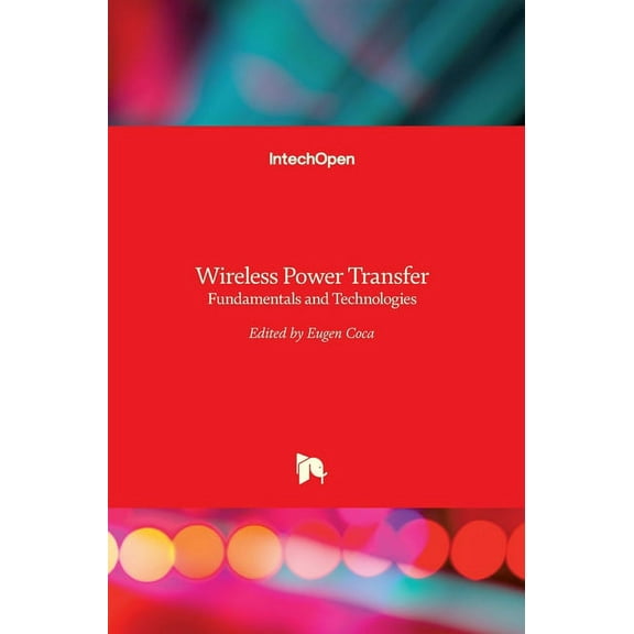 Wireless Power Transfer: Fundamentals and Technologies (Hardcover)