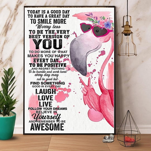 Cute Flamingo Today Is A Good Day Remember To Be Awesome Paper Poster No Frame Matte Wall Art Decor 11 x 17 Inch Poster