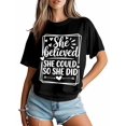thumbnail image 5 of Women's T-Shirt She Believed She Could So Did Cute Short Sleeve Casual Tee Classic Crew Neck T Shirt for Women Black, 4XL, 5 of 7