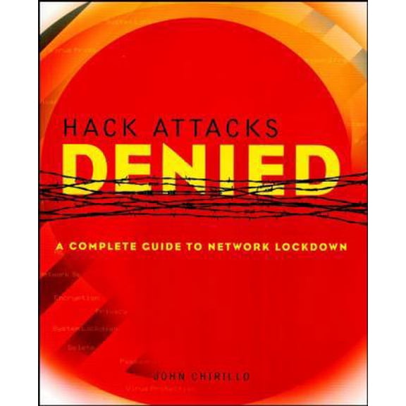 Pre-Owned Hack Attacks Denied: Complete Guide to Network LockDown (Paperback) 0471416258 9780471416258