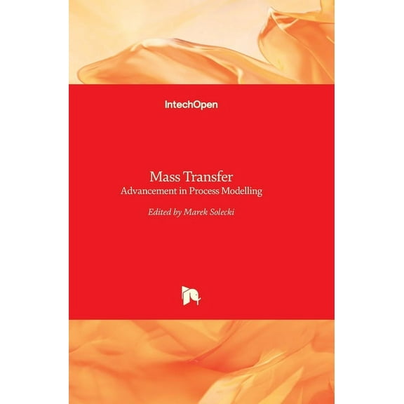 Mass Transfer: Advancement in Process Modelling (Hardcover)