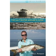 The Saltwater Angler's Guide to Tampa Bay and Southwest Florida