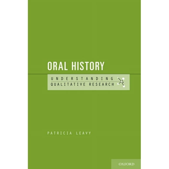 Understanding Qualitative Research Oral History, (Paperback)