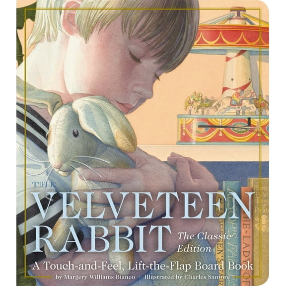 Classic Edition The Velveteen Rabbit Touch and Feel Board Book: The Classic Edition, (Board Book)