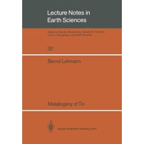 Lecture Notes in Earth Sciences Metallogeny of Tin, Book 32, (Paperback)