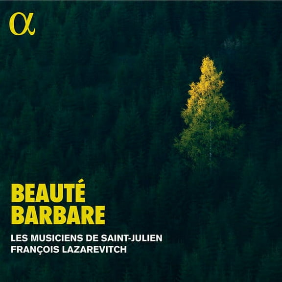 Les Musiciens de Saint-Julien - Beaute barbare - Music & Performance - CD