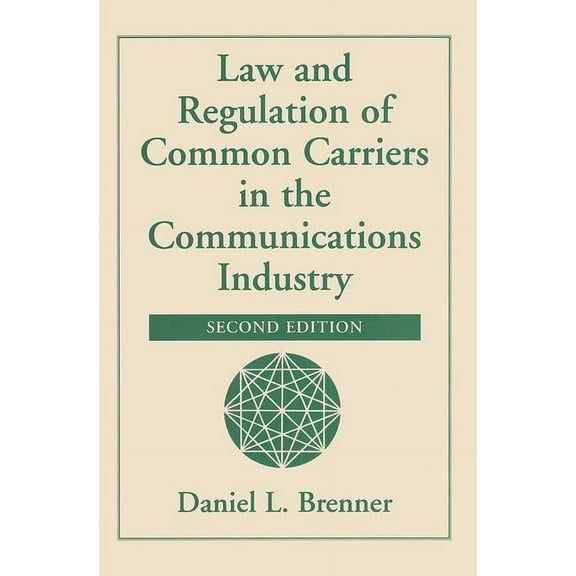 Law And Regulation Of Common Carriers In The Communications Industry, (Paperback)