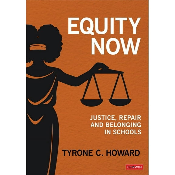 Equity Now: Justice, Repair, and Belonging in Schools, (Paperback)