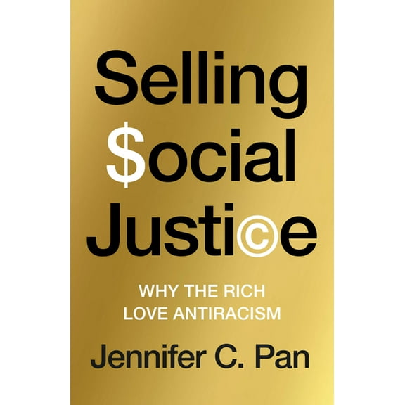 Selling Social Justice: Why the Ruling Class Loves Antiracism, (Paperback)