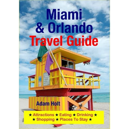 Miami & Orlando Travel Guide - eBook (Best Route From Orlando To Miami)