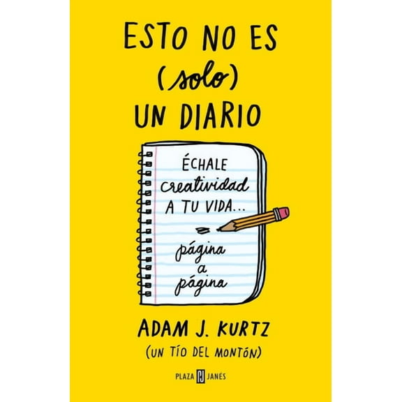 Esto No Es Solo Un Diario: Échale Creatividad a Tu Vida... Página a Página / 1 P Age at a Time: A (Paperback) by Adam J Kurtz