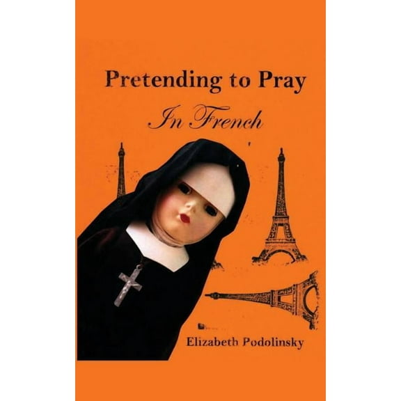 Pretending to Pray In French, (Paperback)