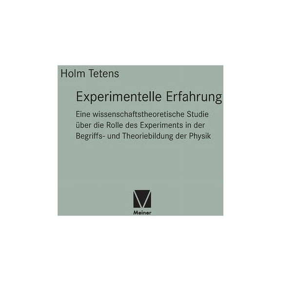 Experimentelle Erfahrung: Eine wissenschaftstheoretische Studie ber die Rolle des Experiments in der Begriffs- und Theoriebildung der Physik German Edition Hardcover 3787340351 9783787340354 Hol