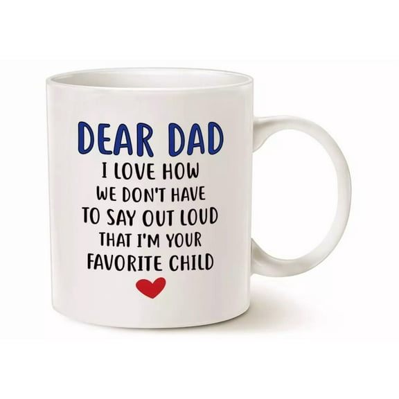 Dear Dad I'M Your Favorite Child Coffee Mug Funny Coffee Mug For Dad...