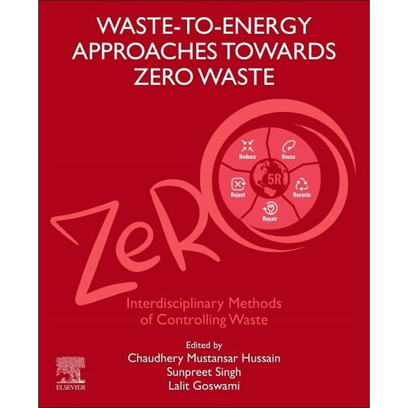 Waste-To-Energy Approaches Towards Zero Waste: Interdisciplinary Methods of Controlling Waste, (Paperback)