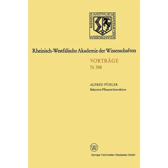 Rheinisch-WestfÃ¤lische Akademie Der Wiss Bakterien-Pflanzen-Interaktion: Analyse Des Signalaustausches Zwischen Den Symbiosepartnern Bei Der Ausbildung Von Luzer, Book 398, (Paperback)