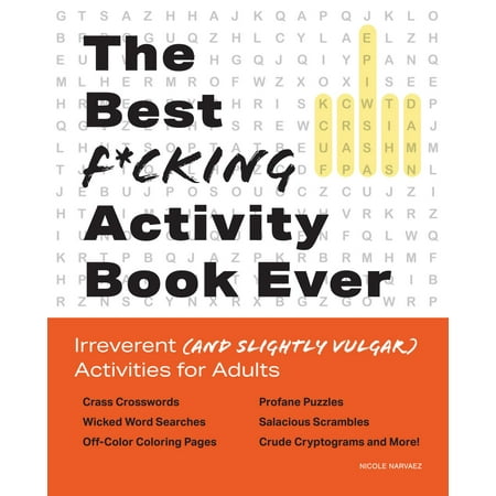 The Best F*cking Activity Book Ever : Irreverent (and Slightly Vulgar) Activities for (Best Rated Adult Games)