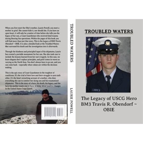 Pre-Owned Troubled Waters: The Legacy of USCG Hero BM3 Travis R. Obendorf ~ OBIE (Paperback) 0578821915 9780578821917