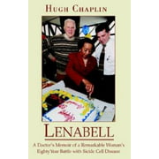 Angle View: Lenabell: A Doctor's Memoir of a Remarkable Woman's Eighty Year Battle With Sicle Cell Disease [Paperback - Used]
