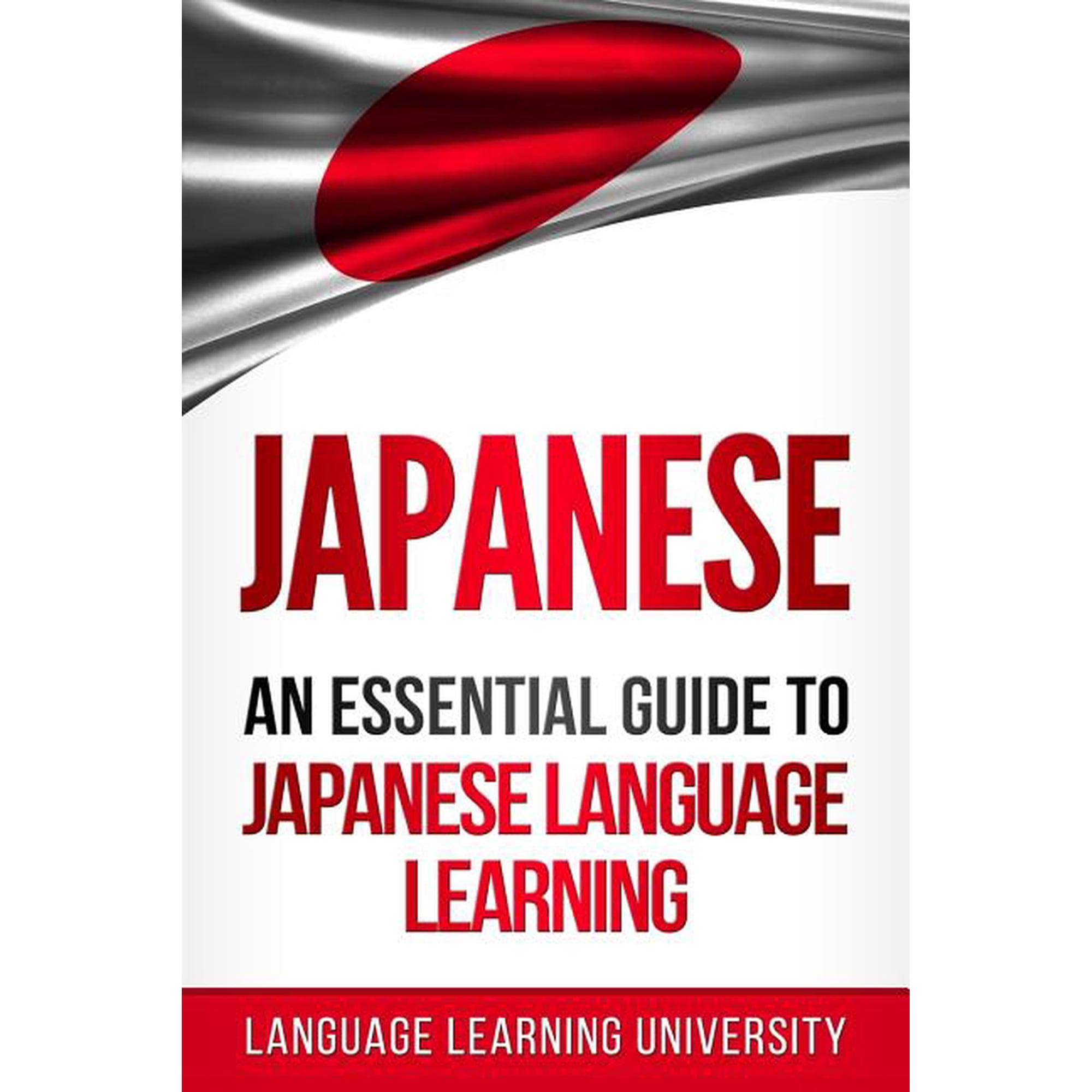 Japanese: An Essential Guide to Japanese Language Learning