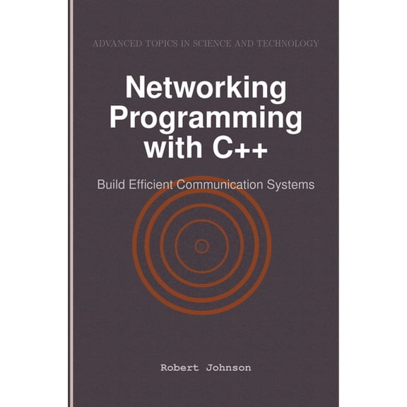 Networking Programming with C : Build Efficient Communication Systems, (Paperback)