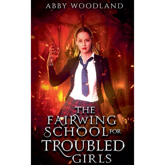 The Fairwing School for Troubled Girls, (Paperback)
