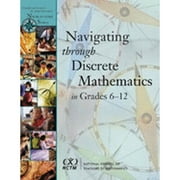 Pre-Owned Navigating Through Discrete Mathematics in Grades 6-12 (Paperback) by Eric W Hart