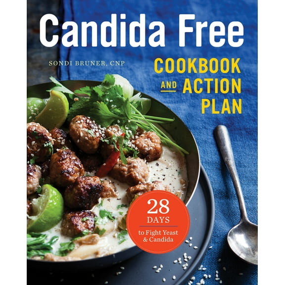 Candida Free Cookbook and Action Plan: 28 Days to Fight Yeast and Candida, (Paperback)
