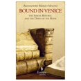 thumbnail image 1 of Pre-Owned Bound in Venice: The Serene Republic and the Dawn of the Book (Paperback) 1609451392 9781609451394, 1 of 1