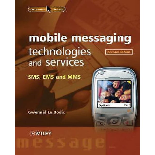 Mobile Messaging Technologies and Services: SMS, EMS and MMS