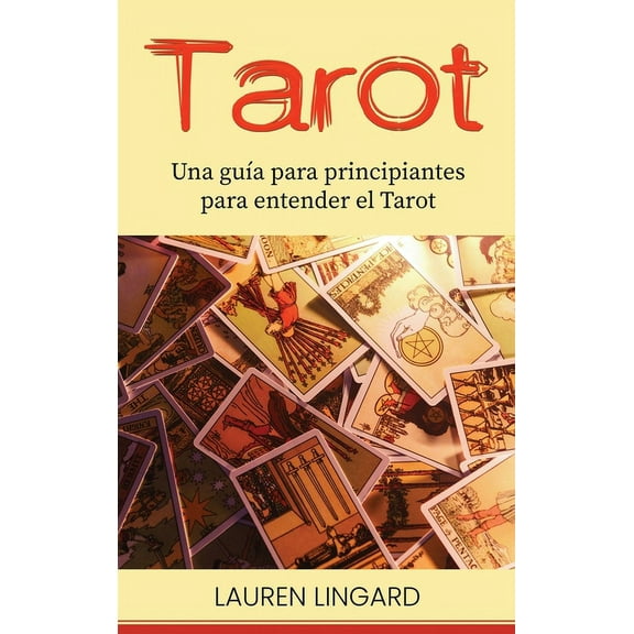 Tarot: Una guía para principiantes para entender el Tarot, (Hardcover)