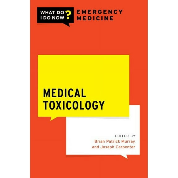 What Do I Do Now Emergency Medicine Medical Toxicology, (Paperback)