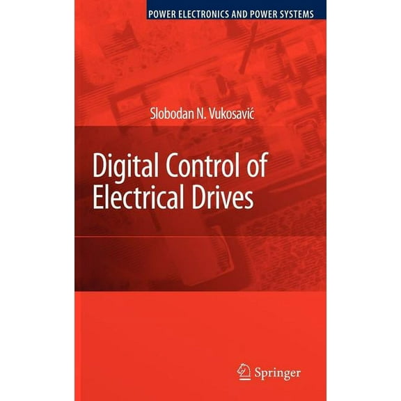 Power Electronics and Power Systems Digital Control of Electrical Drives, (Hardcover)