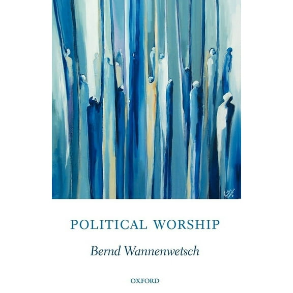 Oxford Studies in Theological Ethics Political Worship, (Paperback)