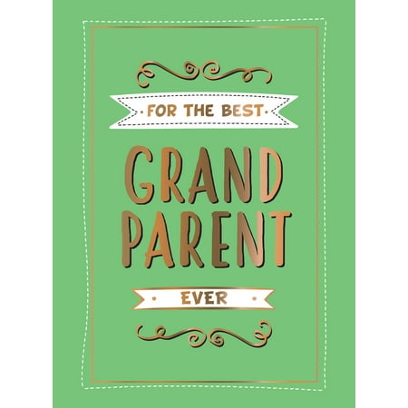 For the Best Grandparent Ever: The Perfect Gift From Your Grandchildren - (The Best Relationship Ever)
