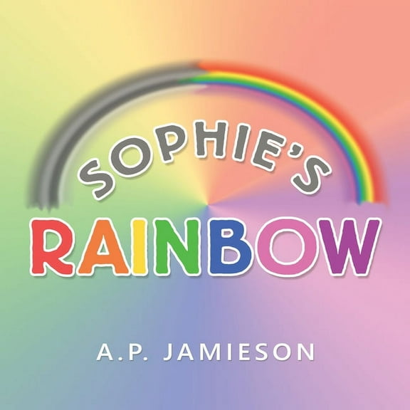 Sophie's Rainbow, (Paperback)